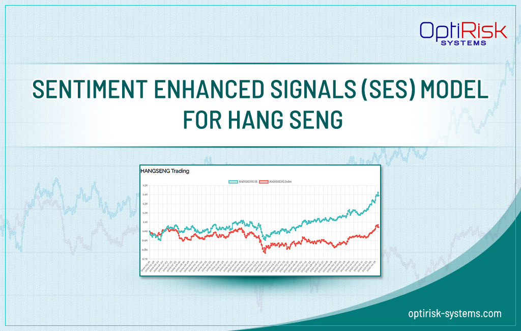 OptiRisk's Sentiment Enhanced Signals (SES) Model for Hang Seng